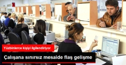 Çalışana Sınırsız Mesaide Flaş Gelişme!