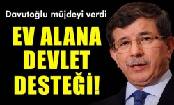 Davutoğlu'ndan ev alacaklara müjde