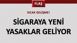 Sigaraya yeni yasaklar geliyor!