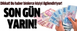 Yarın son gün!