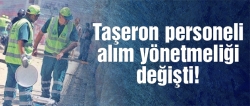 Taşeron personeli alım yönetmeliği değişti