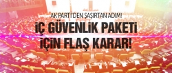 İç güvenlik paketi için flaş karar!