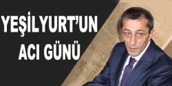 Yeşilyurt'un acı günü