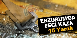 Erzurum'da trafik kazası: 15 yaralı