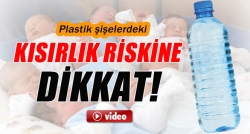 Plastik şişeler kısırlık mı yapıyor