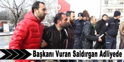 Saldırgan adliyeye sevk edildi!