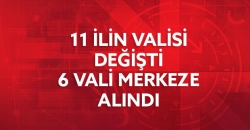 11 İlin Valisi Değişti