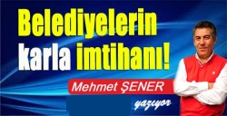 Belediyelerin karla imtihanı