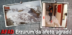 AFAD Erzurum'da afete uğradı!