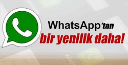 WhatsApp`tan bir yenilik daha!