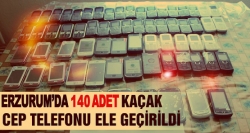 140 adet kaçak cep telefonu ele geçirildi