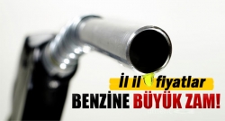 Benzine büyük zam!