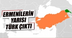 Ermenilerin yarısı Türk çıktı!