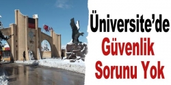 Üniversitede Güvenlik sorunu yok!