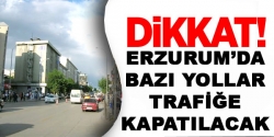 Bu yollar trafiğe kapatılacak!