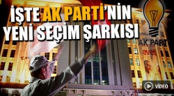 AK Parti'ye yeni seçim şarkısı!