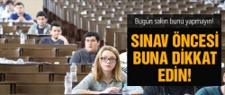 YGS sınavı öncesi bunları yapmayın!