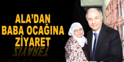 Ala'dan baba ocağına ziyaret