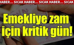 Emekliye zam için kritik gün