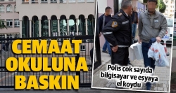 Cemaat okuluna polis baskını!