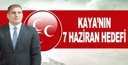 Kaya'nın 7 Haziran hedefi!