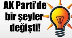 Ak Parti’de bir şeyler değişti!