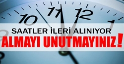 Saatler ileri alınacak