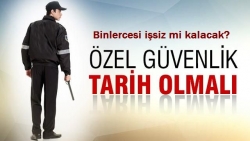 Kamuda özel güvenlik kaldırılıyor mu?