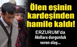 Ölen eşinin kardeşinden hamile kaldı!