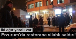 Erzurum'da restorana saldırı!