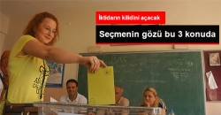 Seçmen Üç Konuya Önem Veriyor