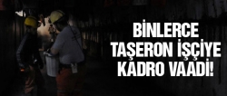 Binlerce taşeron işçiye kadro vaadi