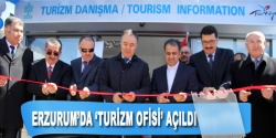 Erzurum'da Turizm Ofisi açıldı