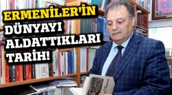 Ermenilerin dünyayı aldattıkları tarih!