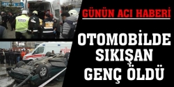 Otomobil de sıkışan genç öldü