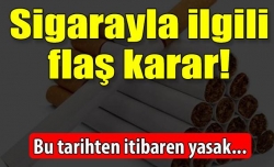 Sigarayla ilgili flaş karar