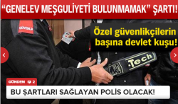 Özel güvenliklere polislik yolu!