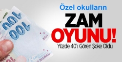 Özel okulların zam oyunu!