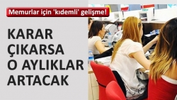 Memurlar için ‘kıdemli‘ gelişme