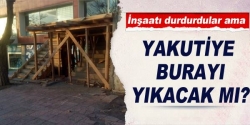 Kaçak inşaat durduruldu!