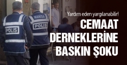 Cemaat derneklerine baskın