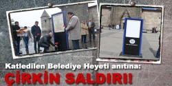 Katledilen Belediye Heyeti anıtına: Saldırı