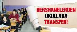 Dershanelerden okullara transfer yaşanıyor