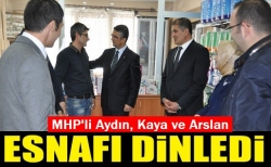 Aydın, Kaya ve Arslan esnafı dinledi