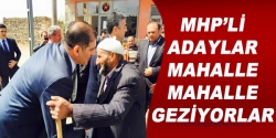 MHP'li Adaylar mahalle mahalle geziyorlar