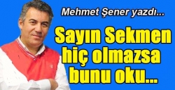 Sekmen, hiç olmazsa bunu oku...