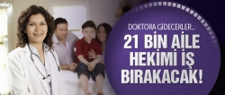 21 bin aile hekimi iş bırakacak