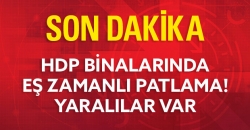 HDP Binalarında Patlama!