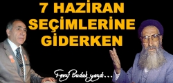 7 Haziran seçimlerine giderken