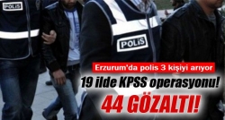 Erzurum'da KPSS operasyonu!